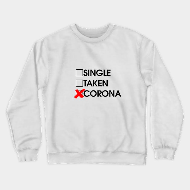 Single Taken Corona Crewneck Sweatshirt by HentaiK1ng